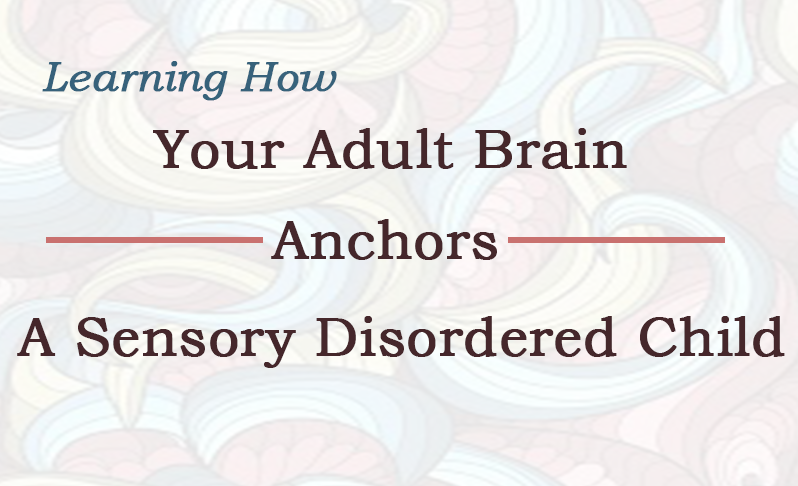 adult brain anchors sensory integration children